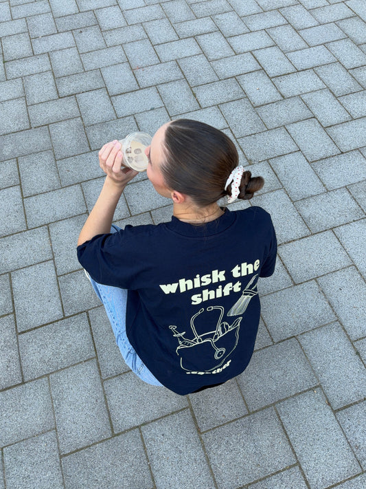 Whisk the shift - PRE ORDER