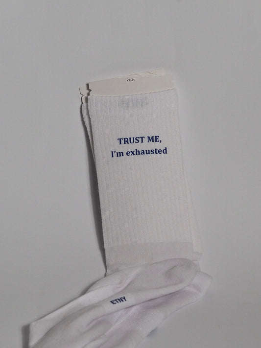 Trust me, i´m exhausted