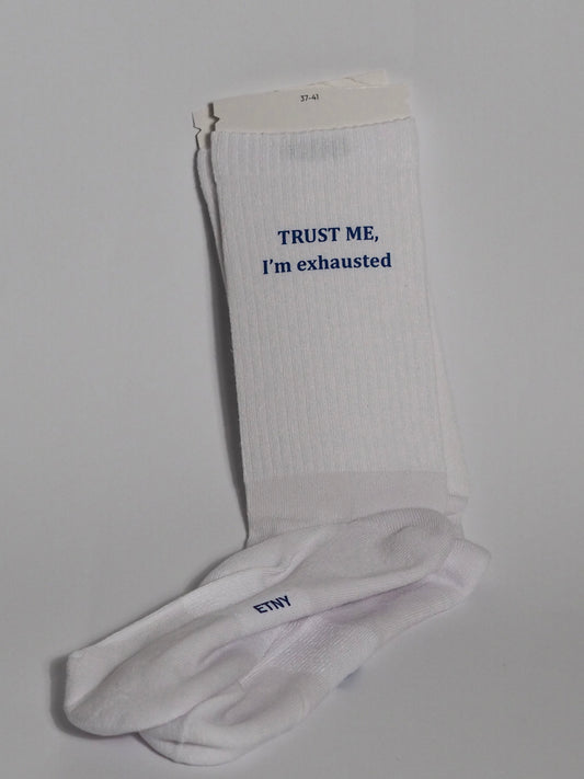 Trust me, i´m exhausted